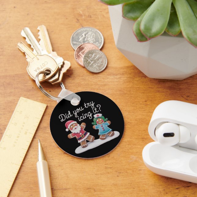 Did You Try Icing It? Funny Gingerbread Nurse  Keychain (Desk)