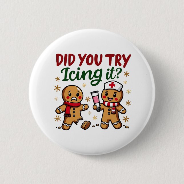 Did You Try Icing It Funny Gingerbread Nursing  Button (Front)