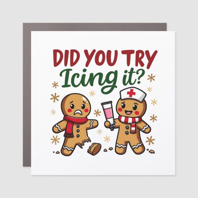 Did You Try Icing It Funny Gingerbread Nursing  Car Magnet (Front)