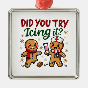 Did You Try Icing It Funny Gingerbread Nursing Metal Ornament