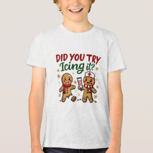 Did You Try Icing It Funny Gingerbread Nursing Tri-Blend Shirt