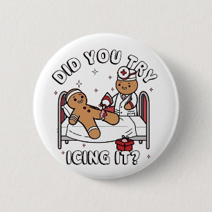 Did You Try Icing It Gingerbread Nursing Christmas Button