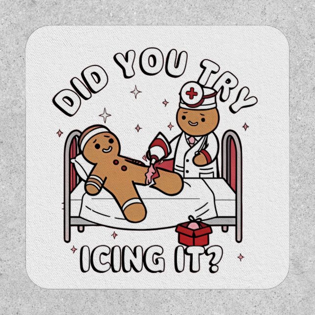 Did You Try Icing It Gingerbread Nursing Christmas Patch (Front)