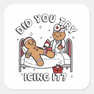 Did You Try Icing It Gingerbread Nursing Christmas Square Sticker