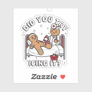 Did You Try Icing It Gingerbread Nursing Christmas Sticker