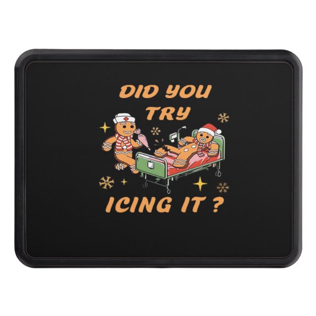 Did You Try Icing It, Nurse Christmas, Gingerbread Hitch Cover (Front)