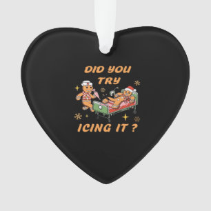 Did You Try Icing It, Nurse Christmas, Gingerbread Ornament