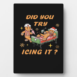 Did You Try Icing It, Nurse Christmas, Gingerbread Plaque
