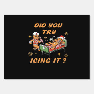 Did You Try Icing It, Nurse Christmas, Gingerbread Sign