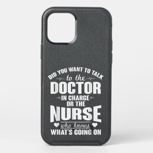 Did you Want Doctor In Charge Or The Nurse Who Kno OtterBox Symmetry iPhone 12 Pro Case