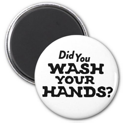Did You Wash Your Hands Coronavirus COVID_19 Flu Magnet