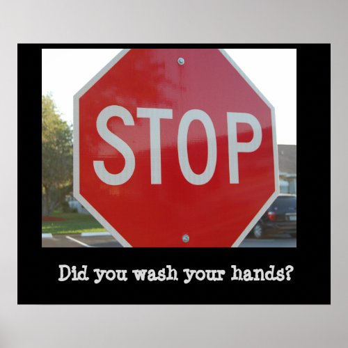 DId you wash your hands Poster