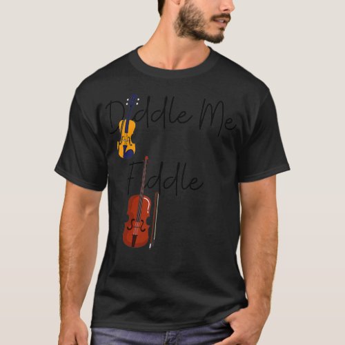Diddle Me Fiddle T_Shirt