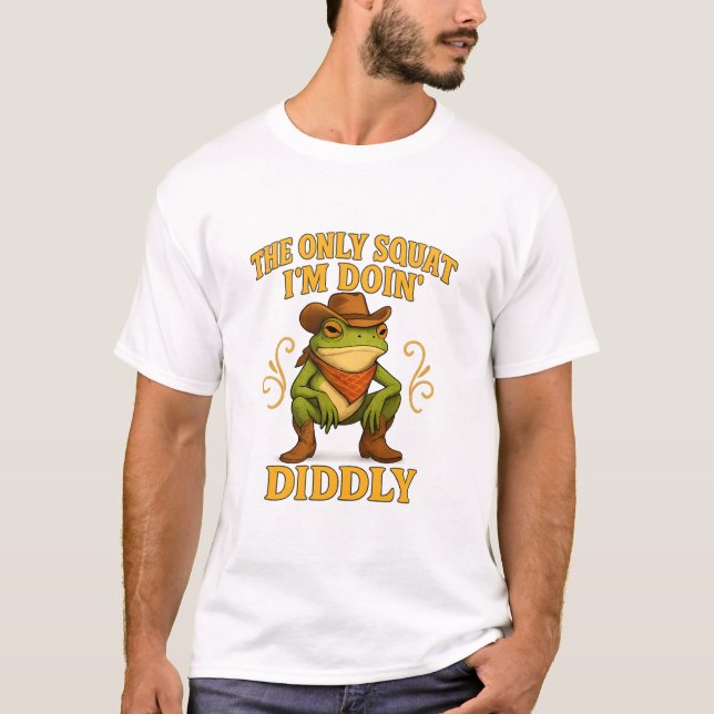 Diddly Squat Meme T-Shirt - The Only Squat I'm Doi (Front)