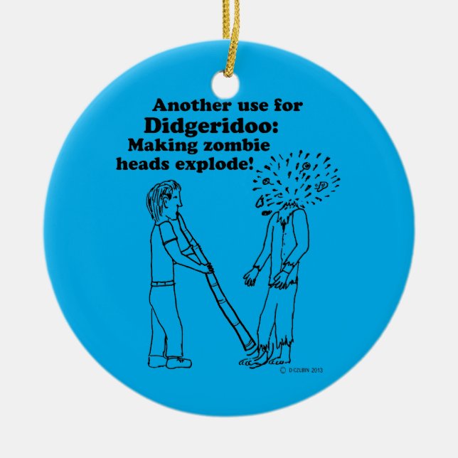 Didgeridoo Makes Zombies Explode Ceramic Ornament (Front)