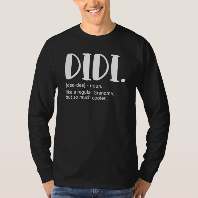 Didi like a regular Grandma but Cooler Mothers Day T-Shirt (Front)