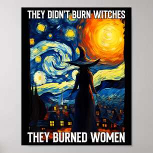 Didnt Burn Witches They Burned Women Feminist Hall Poster