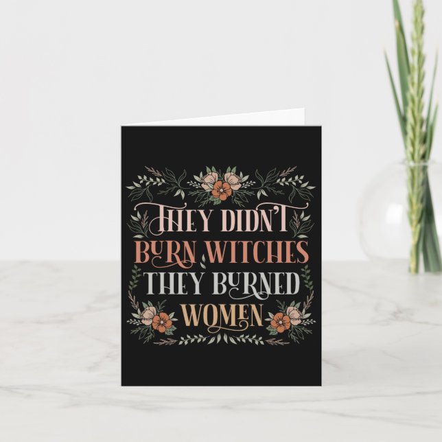 Didn't Burn Witches They Burned Women - Feminist W Card (Front)