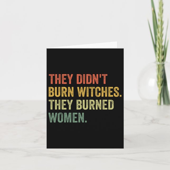 Didn't Burn Witches They Burned Women Witchy Femin Card (Front)
