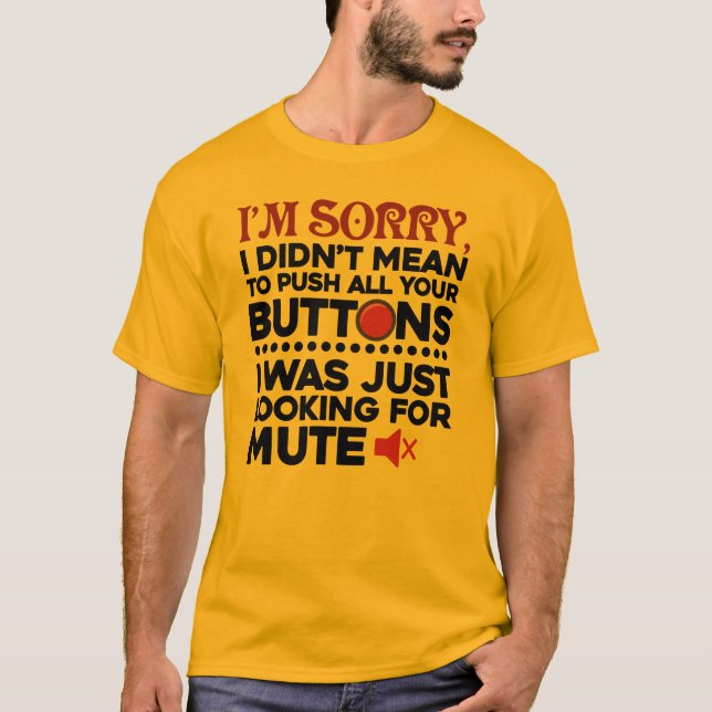 Didn't Mean To Push Your Buttons Boyfriend Gag T-Shirt (Front)