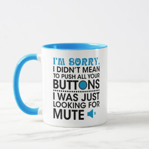 Didn't Mean To Push Your Buttons, Button-pushing  Mug