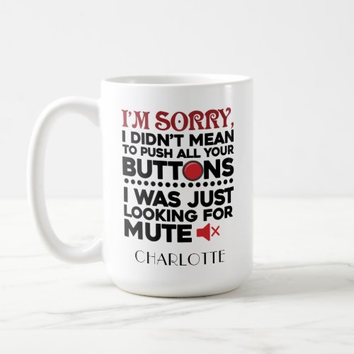 Didnt Mean To Push Your Buttons Coworker Boss Coffee Mug