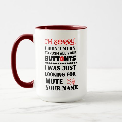 Didnt Mean To Push Your Buttons Sarcastic Quote M Mug