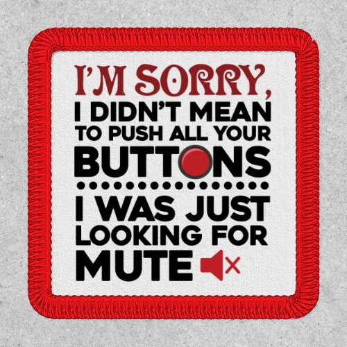 Didnt Mean To Push Your Buttons Sarcastic Quote Patch