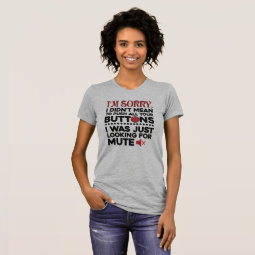 Didn't Mean To Push Your Buttons Sarcastic Quote T-Shirt | Zazzle
