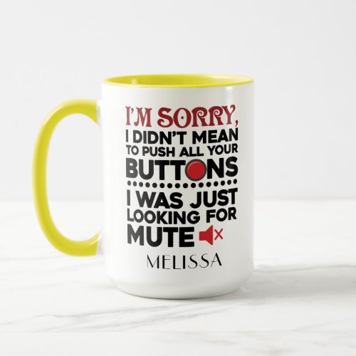 Didnt Mean To Push Your Buttons Sarcastic Saying Mug