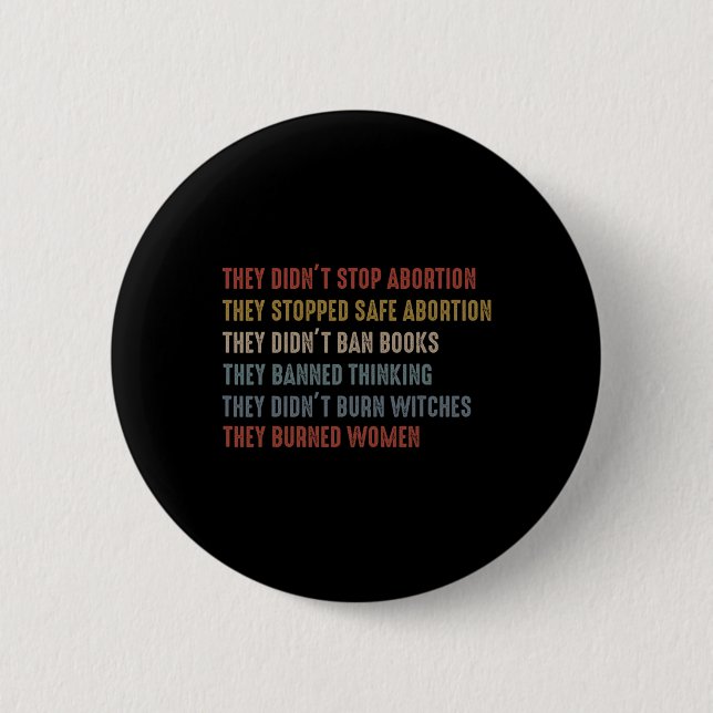 Didn't Stop Abortion They Stopped Safe Feminist Wo Button (Front)