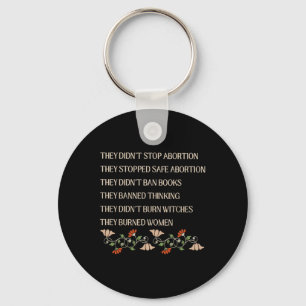 Didn't Stop Abortion They Stopped Safe Feminist Wo Keychain