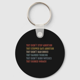 Didn't Stop Abortion They Stopped Safe Feminist Wo Keychain