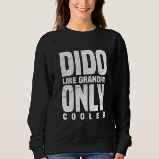 Dido Life Grandpa Only Cooler Grandfather Sweatshirt