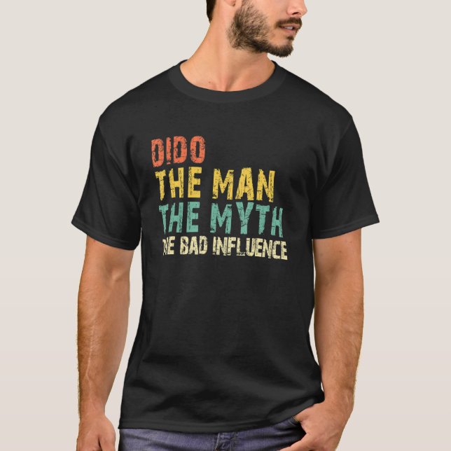 Dido The Man The Myth The Bad Influence  Retro T-Shirt (Front)