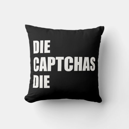 Die CAPTCHAs Die Bad UX Design Internet Rant Meme Throw Pillow