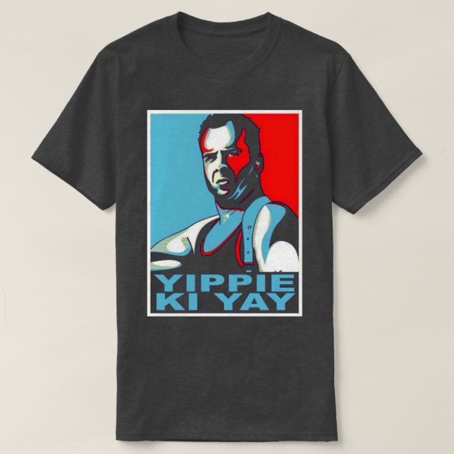 Die Hard Yippie Ki Yay T-Shirt (Design Front)