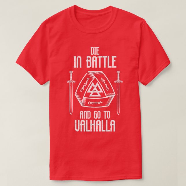 Die In Battle And Go To Valhalla Viking Warrior (2 T-Shirt (Design Front)