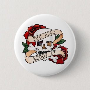 "Die Mad About It" Retro Skull Tattoo Button