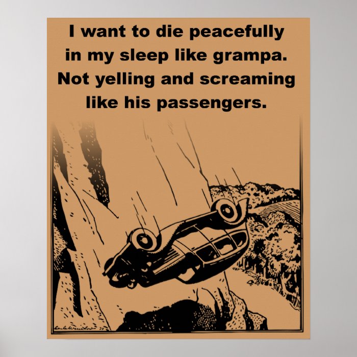 Die Peacefully In My Sleep Funny Poster Print Sign posters by