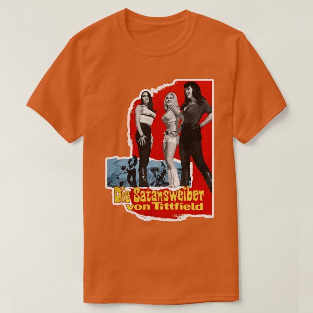 Die Satansweiber Von Tittfield Retro Faster Pussyc T-Shirt (Design Front)