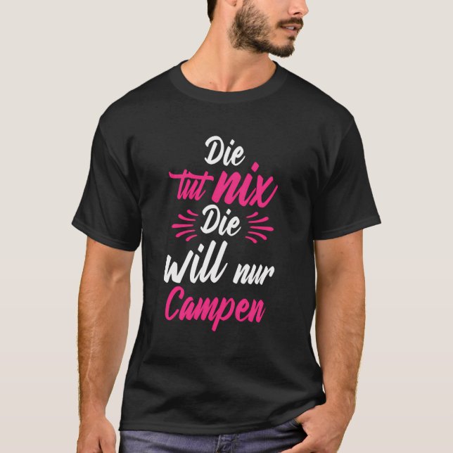 Die Tut Nix Der Will Nur Camping Natur German Lang T-Shirt (Front)