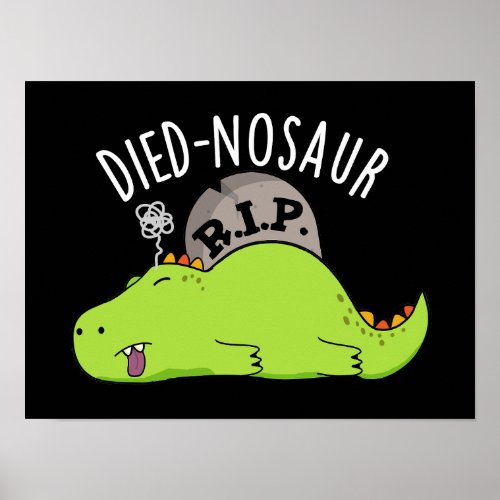 Died_nosaur Funny Dinosaur Puns Dark BG Poster