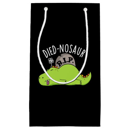 Died_nosaur Funny Dinosaur Puns Dark BG Small Gift Bag