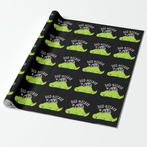 Died_nosaur Funny Dinosaur Puns Dark BG Wrapping Paper