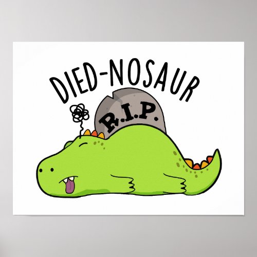 Died_nosaur Funny Dinosaur Puns  Poster