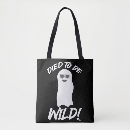 Died to be Wild Funny Ghost Spirit Toon Tote Bag