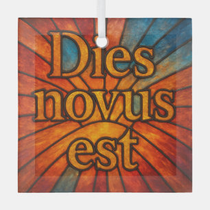 Dies Novus Est It's a New Day "Stained Glass" Glass Ornament