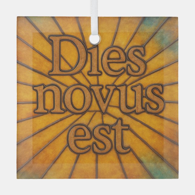 Dies Novus Est It's a New Day "Stained Glass" Glass Ornament (Front)