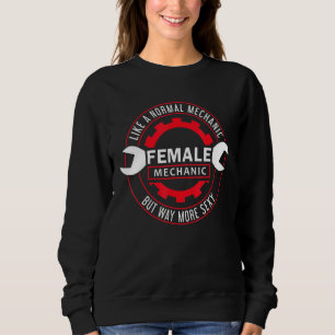 Diesel Car Fixing Female Mechanic Like A Normal Me Sweatshirt